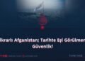İstikrarlı Afganistan; Tarihte Eşi Görülmemiş Güvenlik!