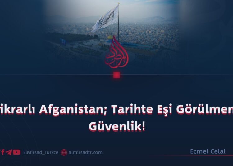 İstikrarlı Afganistan; Tarihte Eşi Görülmemiş Güvenlik!