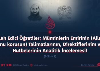 Islah Edici Öğretiler; Müminlerin Emirinin (Allah onu korusun) Talimatlarının, Direktiflerinim ve Hutbelerinin Analitik İncelemesi!