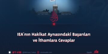 IEA’nın Hakikat Aynasındaki Başarıları ve İthamlara Cevaplar   Bölüm 4