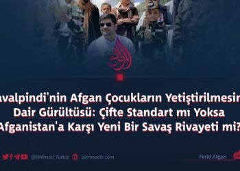 Ravalpindi’nin Afgan Çocukların Yetiştirilmesine Dair Gürültüsü: Çifte Standart mı Yoksa Afganistan’a Karşı Yeni Bir Savaş Rivayeti mi?