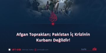 Afgan Toprakları; Pakistan İç Krizinin Kurbanı Değildir!
