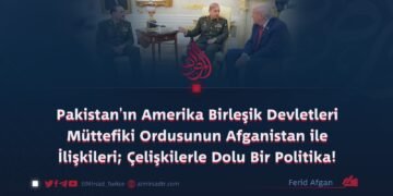 Pakistan’ın Amerika Birleşik Devletleri Müttefiki Ordusunun Afganistan ile İlişkileri; Çelişkilerle Dolu Bir Politika!