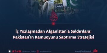 İç Yozlaşmadan Afganistan’a Saldırılara: Pakistan’ın Kamuoyunu Saptırma Stratejisi