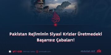 Pakistan Rejiminin Siyasi Krizler Üretmedeki Başarısız Çabaları!