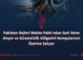 Pakistan Rejimi Mekke Paktı’ndan Geri Adım Atıyor ve Güvensizlik Gölgesini Komşularının Üzerine Salıyor