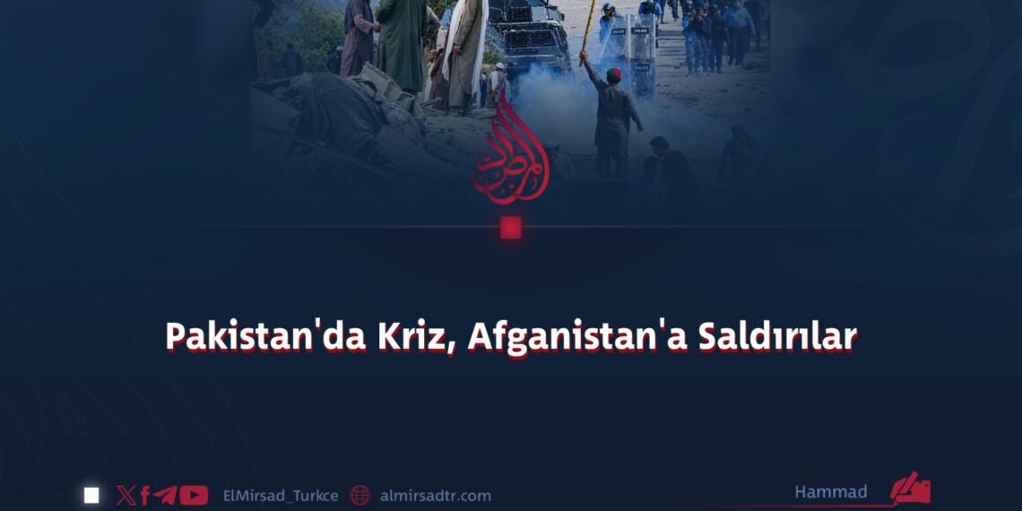Pakistan’da Kriz, Afganistan’a Saldırılar