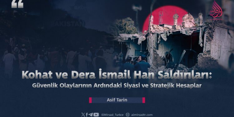 Kohat ve Dera İsmail Han Saldırıları: Güvenlik Olaylarının Ardındaki Siyasi ve Stratejik Hesaplar