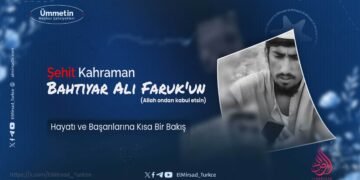 Şehit Kahraman  Bahtiyar Ali Faruk’un (Allah ondan kabul etsin) Hayatı ve Başarılarına Kısa Bir Bakış