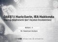 DAEŞ’li Haricilerin, IEA Hakkında Yaydığı Şüphelerin Şer’i Açıdan İncelenmesi