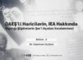 DAEŞ’li Haricilerin, IEA Hakkında Yaydığı Şüphelerin Şer’i Açıdan İncelenmesi