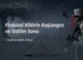Firavuni Kibirin Başlangıcı ve Vahim Sonu
