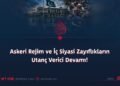 Askeri Rejim ve İç Siyasi Zayıflıkların Utanç Verici Devamı!