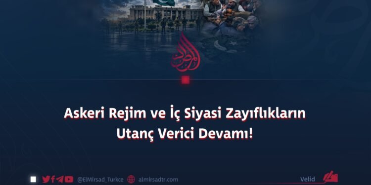 Askeri Rejim ve İç Siyasi Zayıflıkların Utanç Verici Devamı!