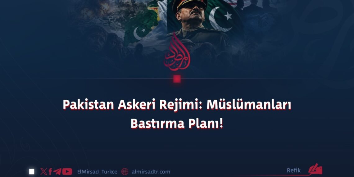 Pakistan Askeri Rejimi: Müslümanları Bastırma Planı!