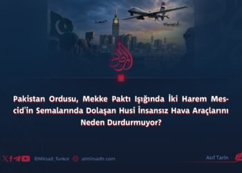 Pakistan Ordusu, Mekke Paktı Işığında İki Harem Mescid’in Semalarında Dolaşan Husi İnsansız Hava Araçlarını Neden Durdurmuyor?