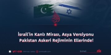 İsrail’in Kanlı Mirası, Asya Versiyonu Pakistan Askeri Rejiminin Ellerinde!