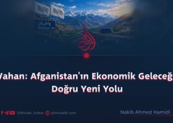 Vahan: Afganistan’ın Ekonomik Geleceğe Doğru Yeni Yolu