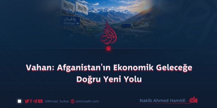 Vahan: Afganistan’ın Ekonomik Geleceğe Doğru Yeni Yolu