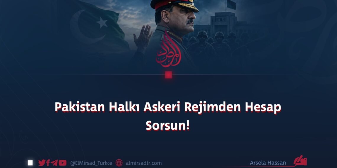 Pakistan Halkı Askeri Rejimden Hesap Sorsun!