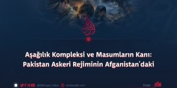 Aşağılık Kompleksi ve Masumların Kanı: Pakistan Askeri Rejiminin Afganistan’daki Suçları