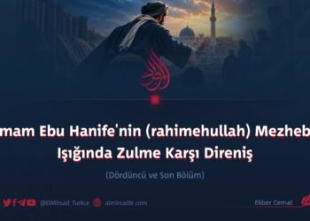 İmam Ebu Hanife’nin (rahimehullah) Mezhebi Işığında Zulme Karşı Direniş