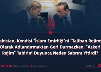 Pakistan, Kendisi “İslam Emirliği”ni “Taliban Rejimi” Olarak Adlandırmaktan Geri Durmazken, “Askeri Rejim” Tabirini Duyunca Neden Sabrını Yitirdi?