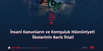 İnsani Kanunların ve Komşuluk Hüsnüniyeti İlkelerinin Bariz İhlali