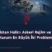 Pakistan Halkı: Askeri Rejim ve Askeri Kurum En Büyük İki Problemdir