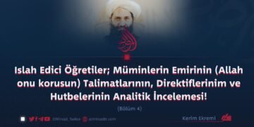 Islah Edici Öğretiler; Müminlerin Emirinin (Allah onu korusun) Talimatlarının, Direktiflerinim ve Hutbelerinin Analitik İncelemesi!   Bölüm 4