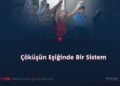 Çöküşün Eşiğinde Bir Sistem