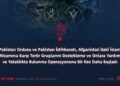 Pakistan Ordusu ve Pakistan İstihbaratı, Afganistan’daki İslam Nizamına Karşı Terör Gruplarını Destekleme ve Onlara Yardım ve Yataklıkta Bulunma Operasyonuna Bir Kez Daha Başladı