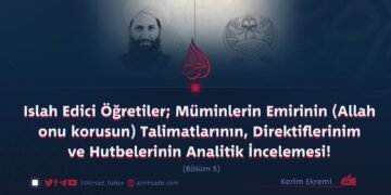 Islah Edici Öğretiler; Müminlerin Emirinin (Allah onu korusun) Talimatlarının, Direktiflerinim ve Hutbelerinin Analitik İncelemesi!   Bölüm 5